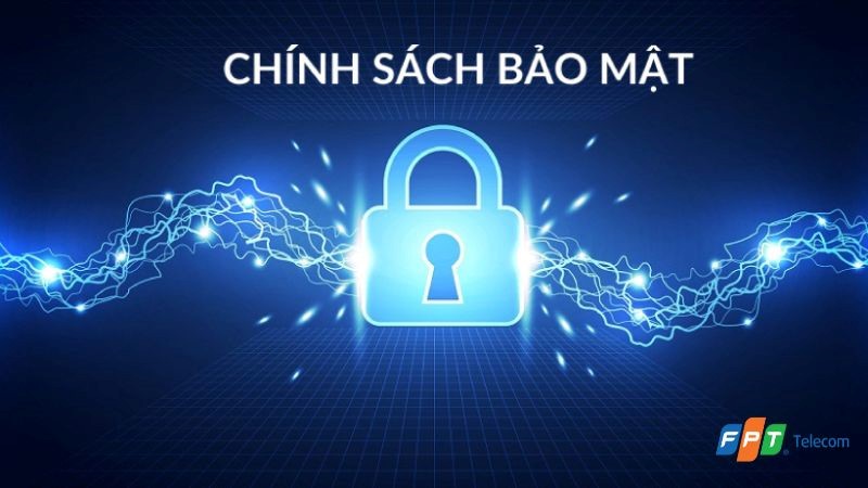 Chính sách bảo mật FPT Telecom